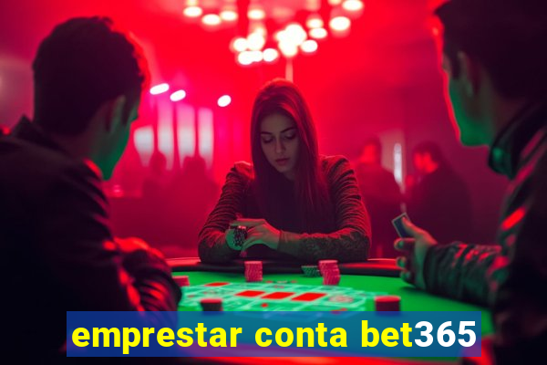 emprestar conta bet365